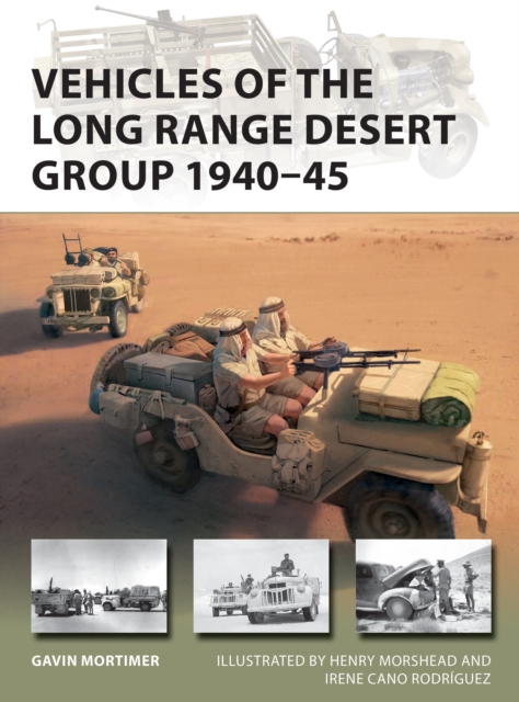 Vehicles of the Long Range Desert Group 1940-45, Paperback / softback Book