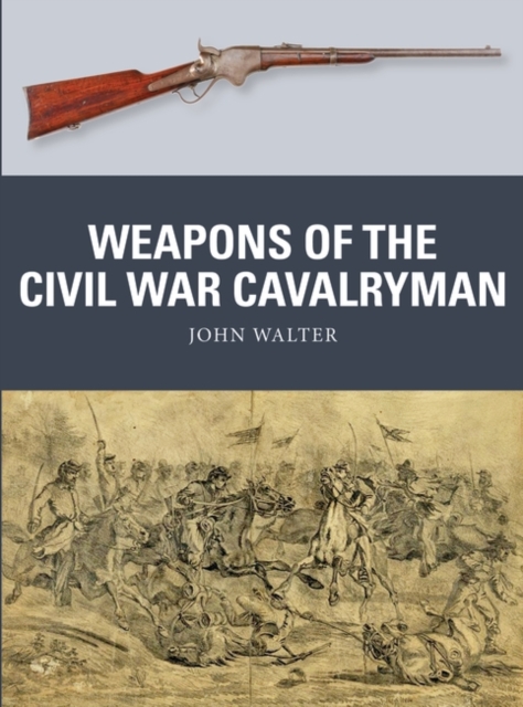 Weapons of the Civil War Cavalryman, EPUB eBook