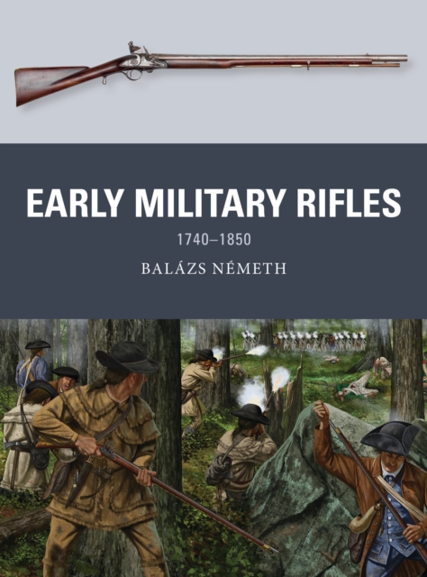 Early Military Rifles : 1740-1850, Paperback / softback Book