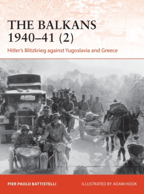 The Balkans 1940–41 (2) : Hitler'S Blitzkrieg Against Yugoslavia and Greece, PDF eBook