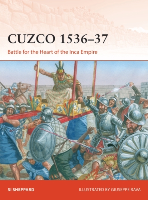Cuzco 1536–37 : Battle for the Heart of the Inca Empire, EPUB eBook