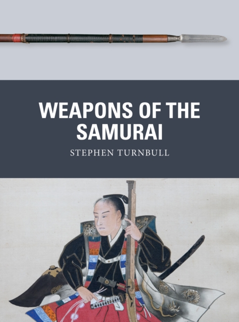 Weapons of the Samurai, Paperback / softback Book