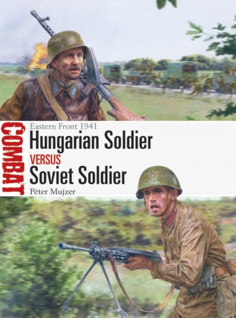 Hungarian Soldier vs Soviet Soldier : Eastern Front 1941, PDF eBook
