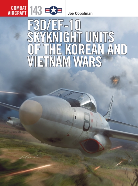F3D/EF-10 Skyknight Units of the Korean and Vietnam Wars, Paperback / softback Book