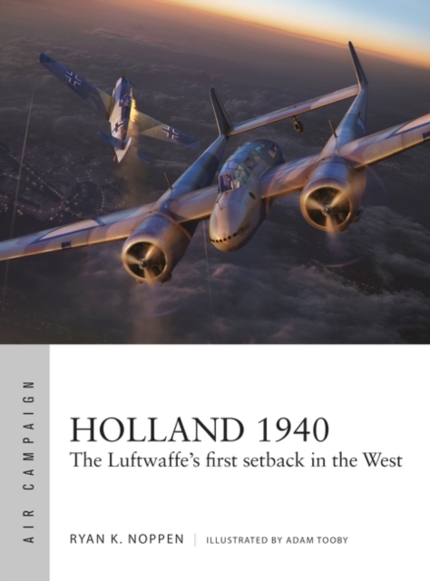 Holland 1940 : The Luftwaffe's first setback in the West, PDF eBook