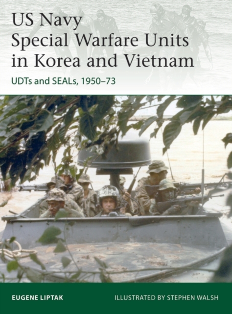 US Navy Special Warfare Units in Korea and Vietnam : Udts and Seals, 1950–73, EPUB eBook