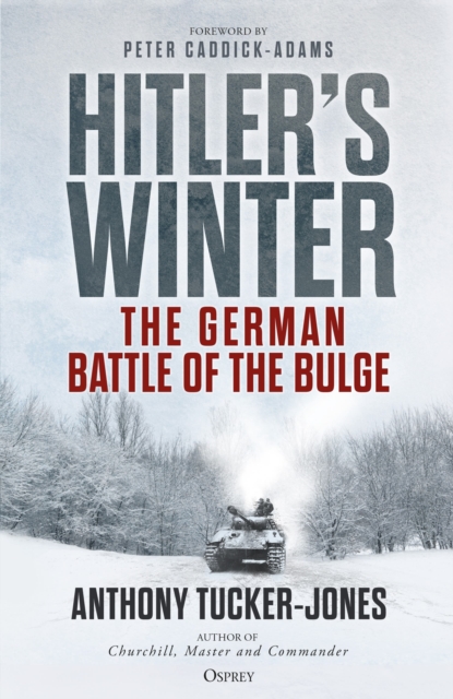 Hitler’s Winter : The German Battle of the Bulge, Hardback Book