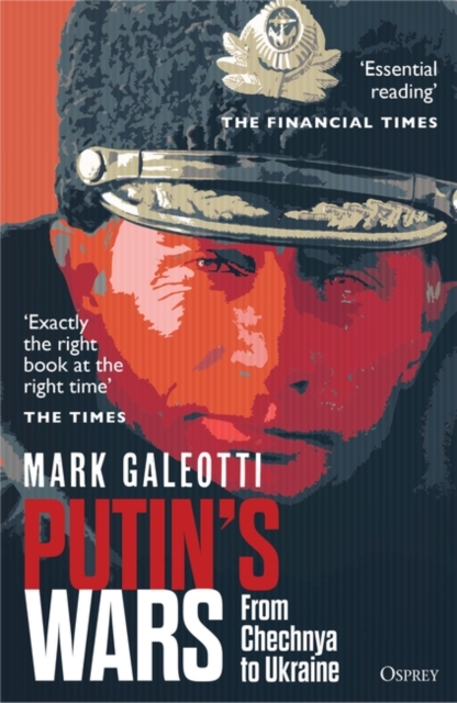 Putin's Wars : From Chechnya to Ukraine, Paperback / softback Book