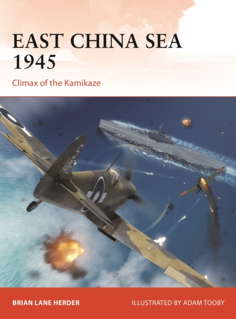 East China Sea 1945 : Climax of the Kamikaze, Paperback / softback Book