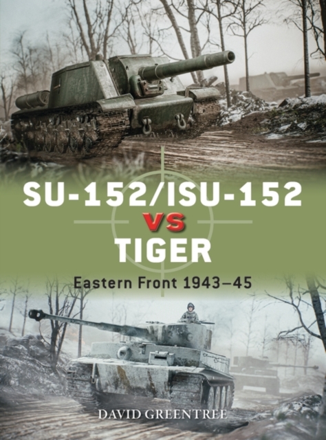 SU-152/ISU-152 vs Tiger : Eastern Front 1943–45, EPUB eBook