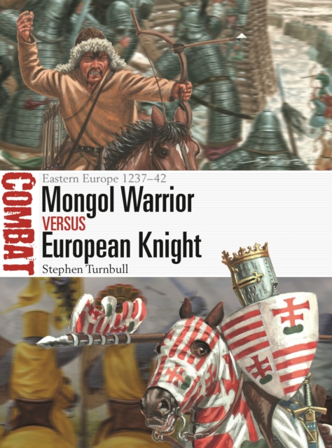 Mongol Warrior vs European Knight : Eastern Europe 1237–42, Paperback / softback Book