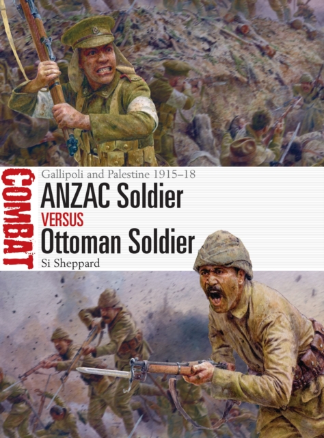 ANZAC Soldier vs Ottoman Soldier : Gallipoli and Palestine 1915-18, Paperback / softback Book