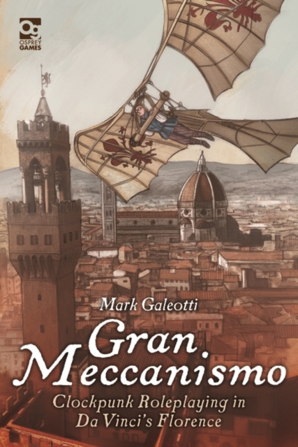 Gran Meccanismo : Clockpunk Roleplaying in Da Vinci's Florence, PDF eBook