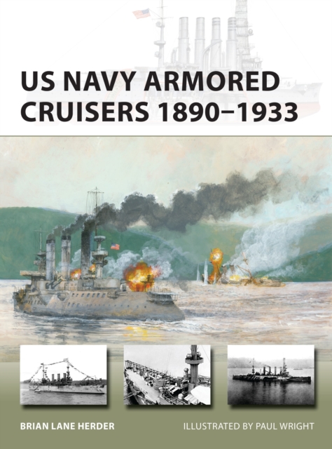 US Navy Armored Cruisers 1890-1933, Paperback / softback Book