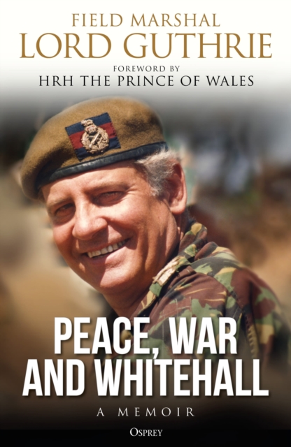 Peace, War and Whitehall : A Memoir, Hardback Book