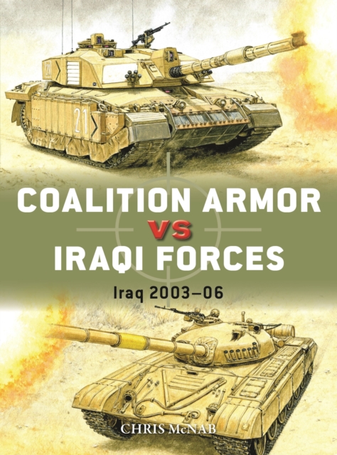 Coalition Armor vs Iraqi Forces : Iraq 2003-06, Paperback / softback Book