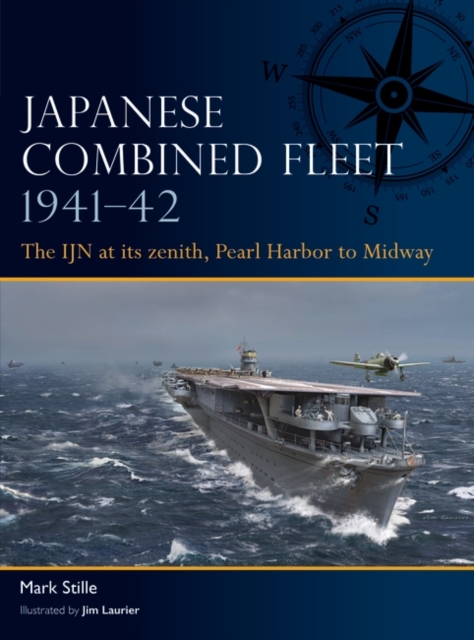 Japanese Combined Fleet 1941–42 : The IJN at its zenith, Pearl Harbor to Midway, Paperback / softback Book