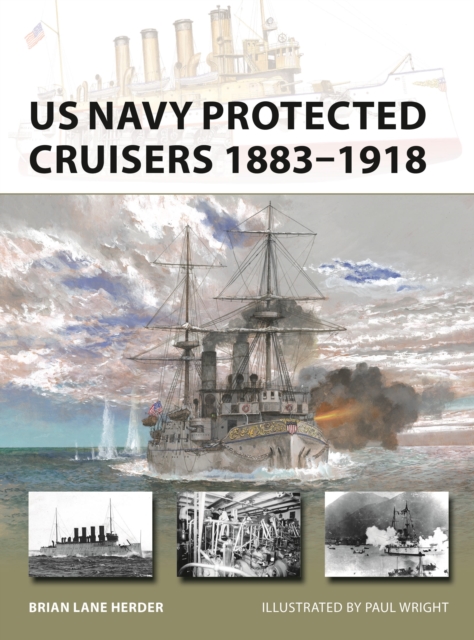 US Navy Protected Cruisers 1883-1918, Paperback / softback Book