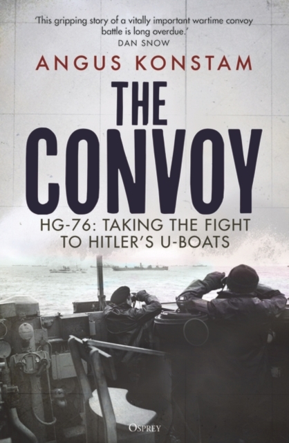 The Convoy : HG-76: Taking the Fight to Hitler's U-boats, Hardback Book