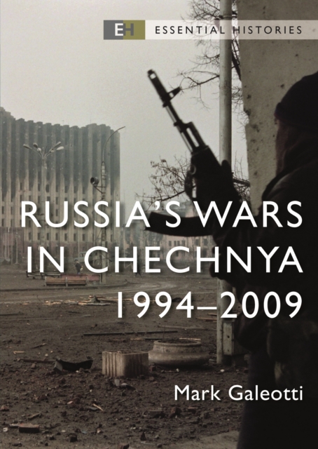Russia’s Wars in Chechnya : 1994–2009, Paperback / softback Book