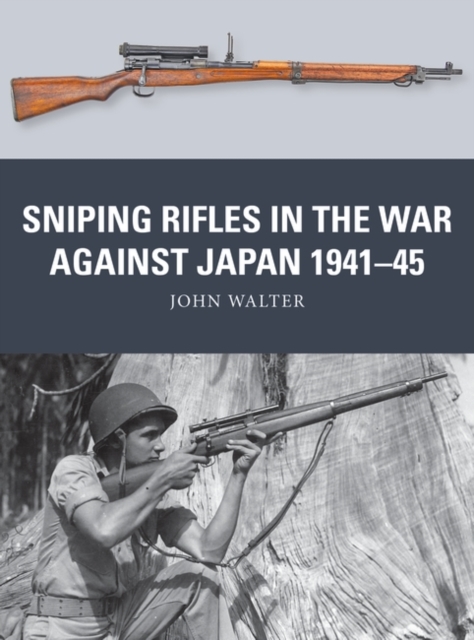 Sniping Rifles in the War Against Japan 1941–45, Paperback / softback Book