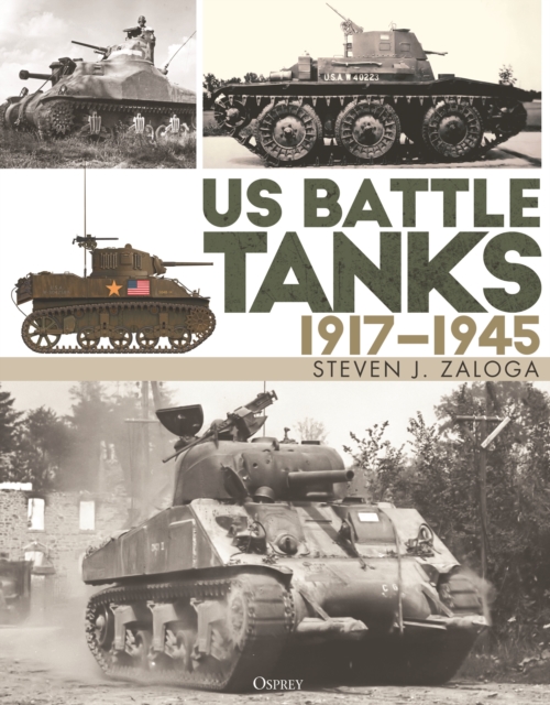 US Battle Tanks 1917–1945, Hardback Book