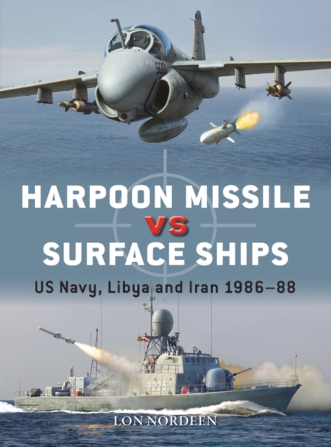 Harpoon Missile vs Surface Ships : US Navy, Libya and Iran 1986-88, Paperback / softback Book