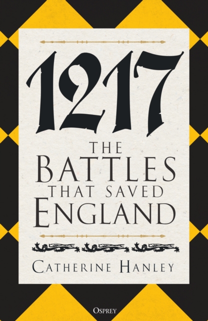 1217 : The Battles that Saved England, PDF eBook