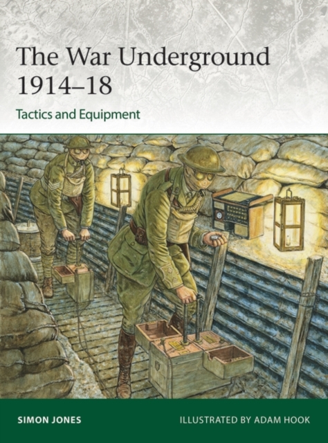 The War Underground 1914–18: Tactics and Equipment, Paperback / softback Book