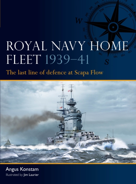 Royal Navy Home Fleet 1939 41 : The last line of defence at Scapa Flow, EPUB eBook