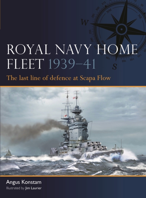 Royal Navy Home Fleet 1939–41 : The last line of defence at Scapa Flow, Paperback / softback Book