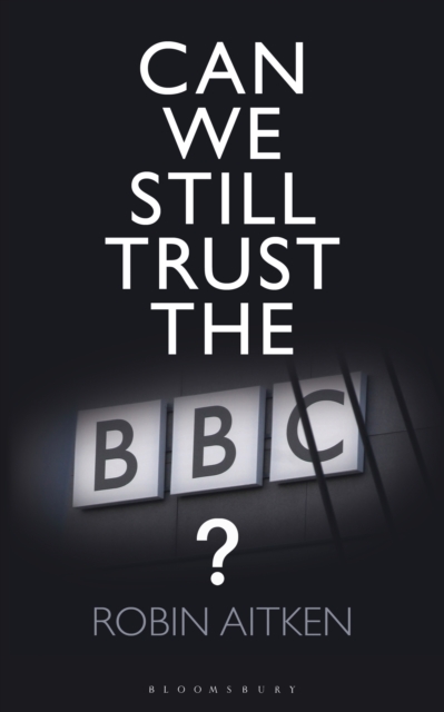 Can We Still Trust the BBC?, EPUB eBook
