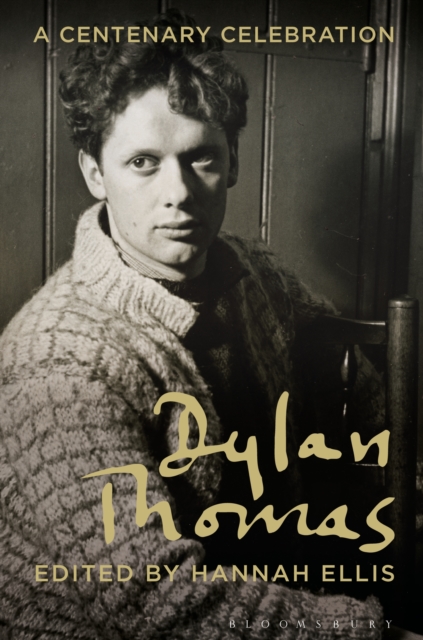 Dylan Thomas : A Centenary Celebration, EPUB eBook