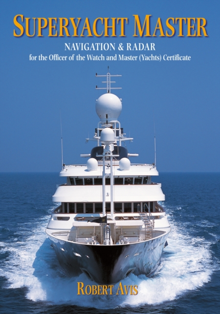 Superyacht Master : Navigation and Radar for the Master (Yachts) Certificate, EPUB eBook