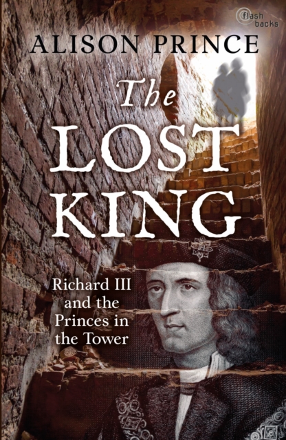 The Lost King : Richard III and the Princes in the Tower, Paperback / softback Book
