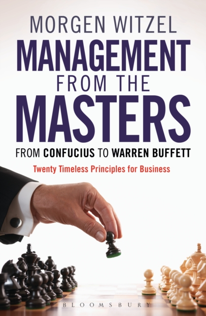 Management from the Masters : From Confucius to Warren Buffett Twenty Timeless Principles for Business, PDF eBook