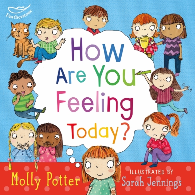 How Are You Feeling Today? : A Let's Talk picture book to help young children understand their emotions, Hardback Book