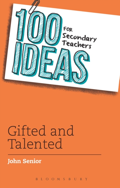 100 Ideas for Secondary Teachers: Gifted and Talented, Paperback / softback Book