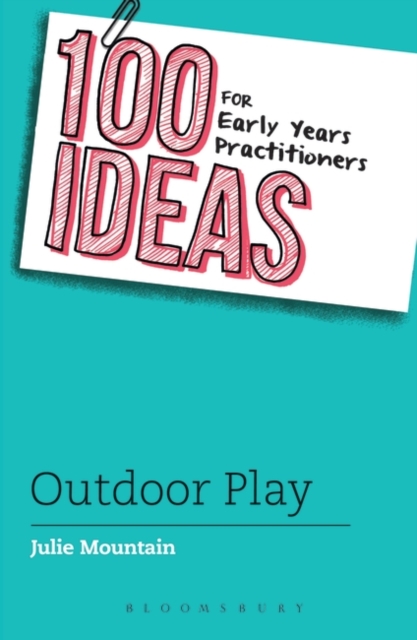 100 Ideas for Early Years Practitioners: Outdoor Play, EPUB eBook
