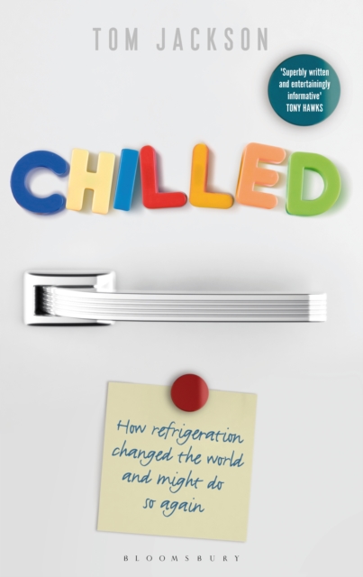 Chilled : How Refrigeration Changed the World and Might Do So Again, EPUB eBook