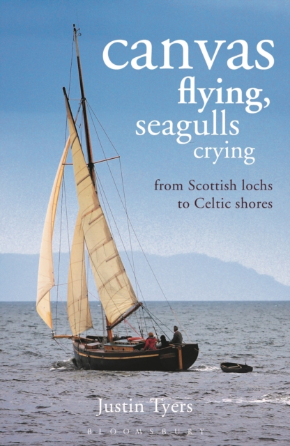 Canvas Flying, Seagulls Crying : From Scottish Lochs to Celtic Shores, EPUB eBook