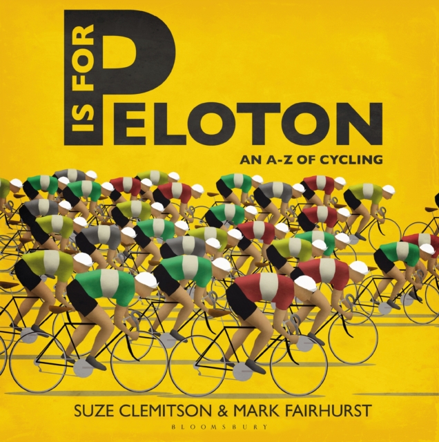 P Is For Peloton : The A-Z Of Cycling, EPUB eBook