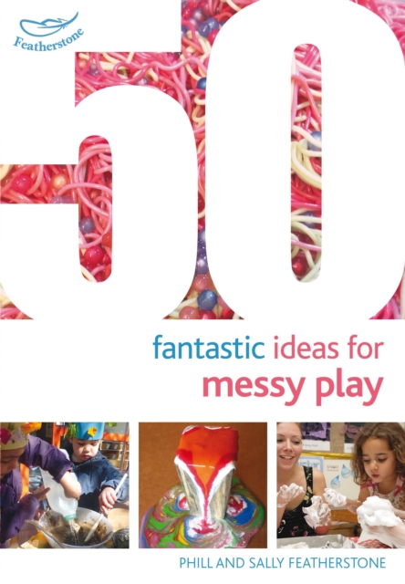 50 Fantastic Ideas for Messy Play, Paperback / softback Book