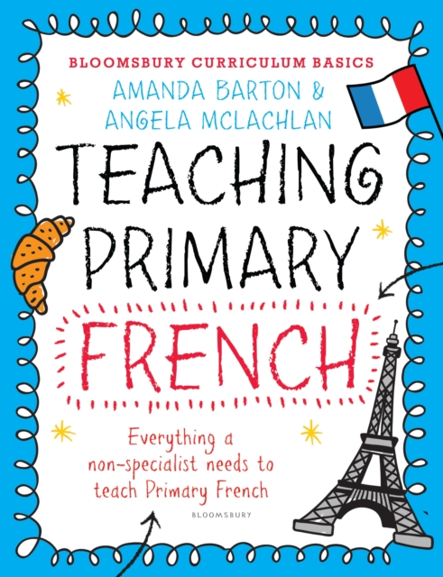 Bloomsbury Curriculum Basics: Teaching Primary French, PDF eBook