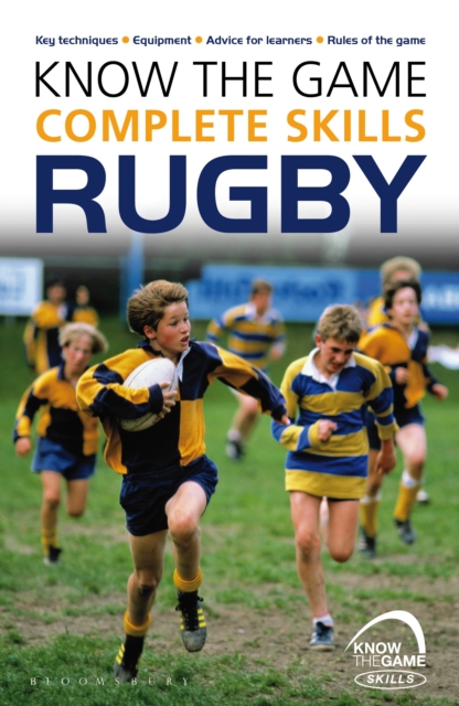 Know the Game: Complete skills: Rugby, PDF eBook