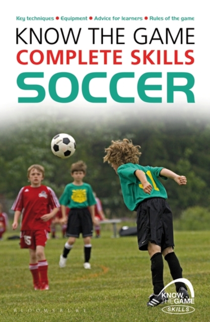 Know the Game: Complete skills: Soccer, PDF eBook