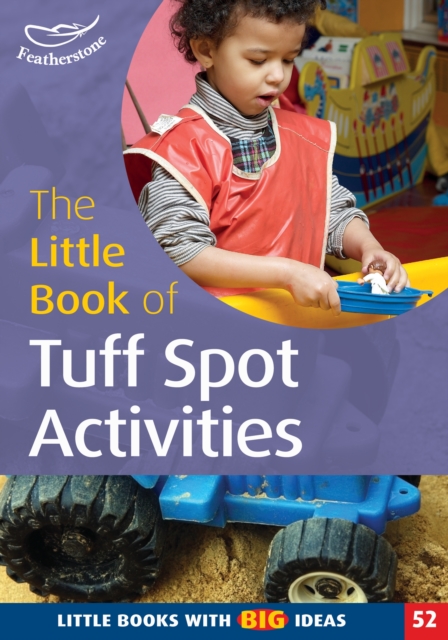 The Little Book of Tuff Spot Activities : Little Books with Big Ideas (52), PDF eBook