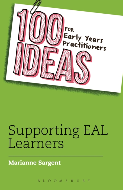 100 Ideas for Early Years Practitioners: Supporting EAL Learners, Paperback / softback Book