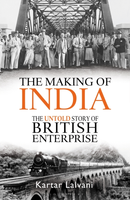 The Making of India : The Untold Story of British Enterprise, PDF eBook