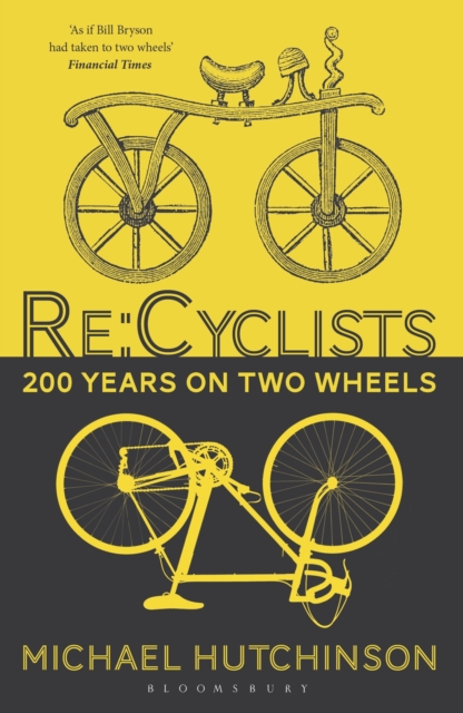 Re:Cyclists : 200 Years on Two Wheels, Paperback / softback Book